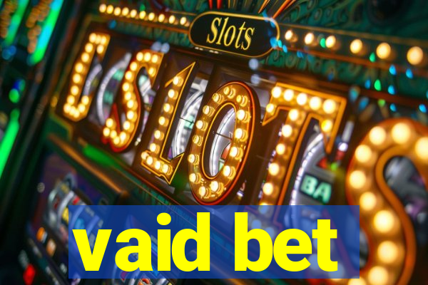 vaid bet